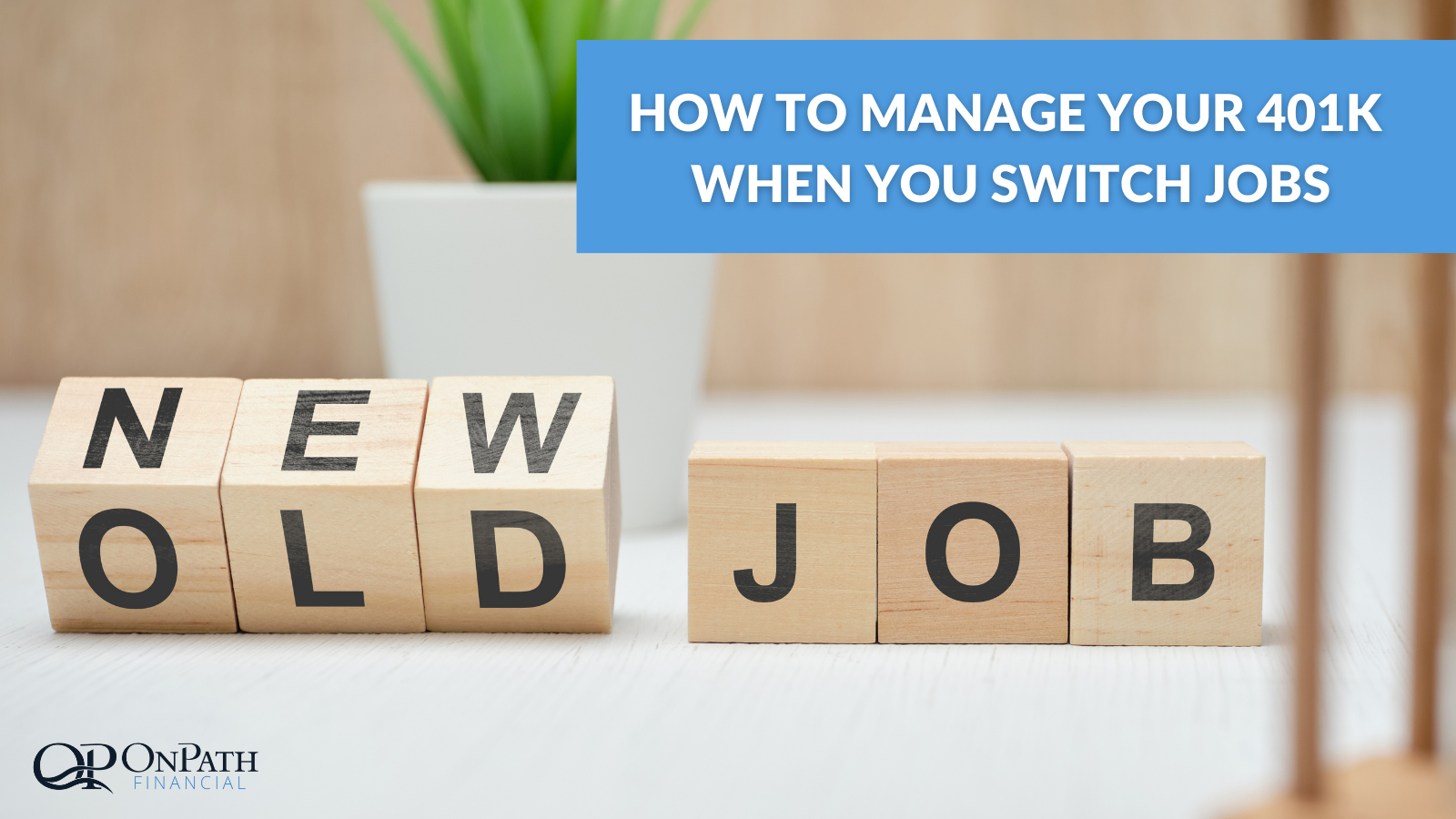 How to manage your 401k when you switch jobs