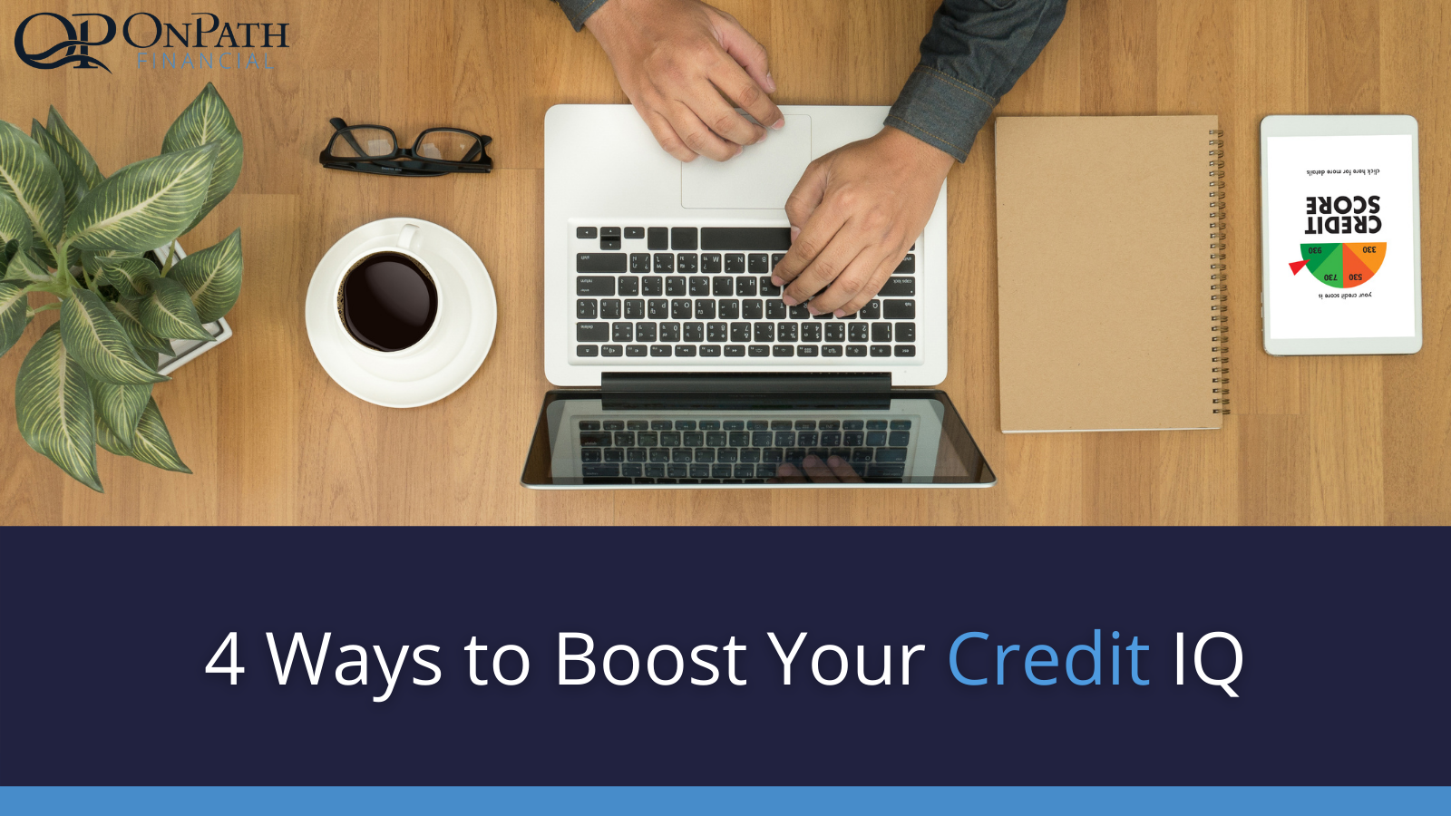 4 Ways to Boost Your Credit IQ