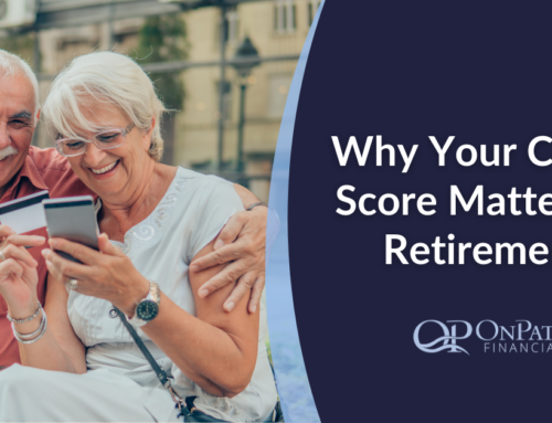 Why Your Credit Score Matters in Retirement