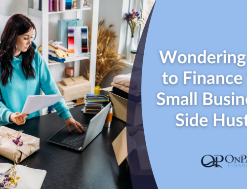 Wondering How to Finance Your Small Business or Side Hustle?