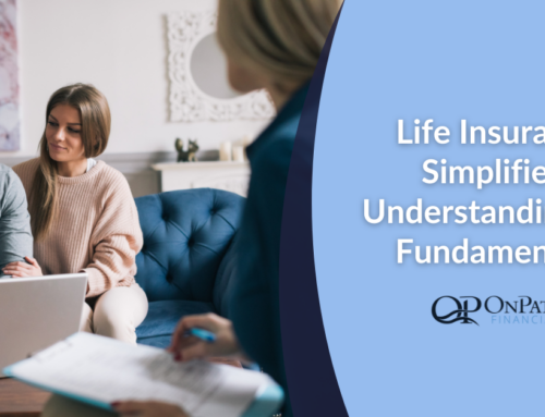 Life Insurance Simplified: Understanding the Fundamentals