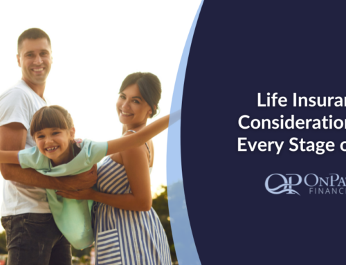 Life Insurance Considerations for Every Stage of Life