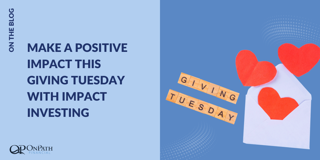 Make a Positive Impact This Giving Tuesday with Impact Investing