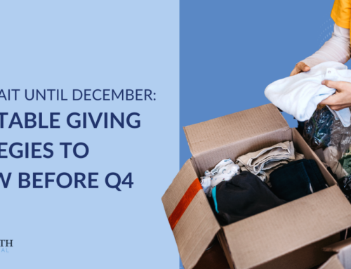 Don’t Wait Until December: Charitable Giving Strategies to Review Before Q4