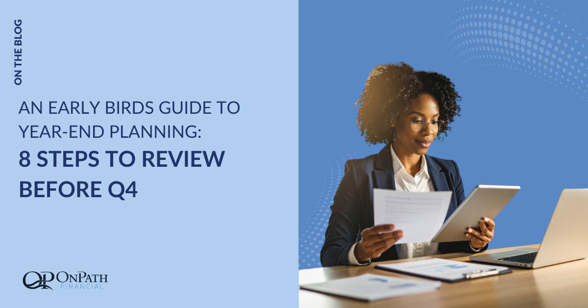 An Early Bird’s Guide to Year‑End Planning: 8 Steps to Review Before Q4